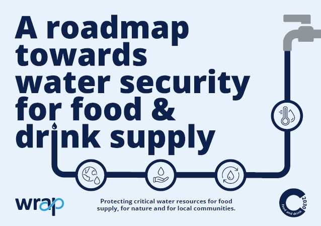 New ‘Water Roadmap’ targets water security for the food and drink sector 1